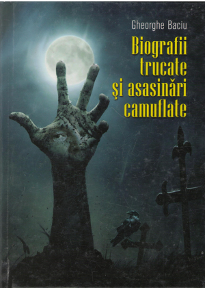 biografii trucate si asasinari camuflate