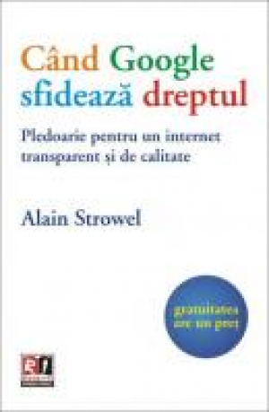 Cand Google sfideaza dreptul