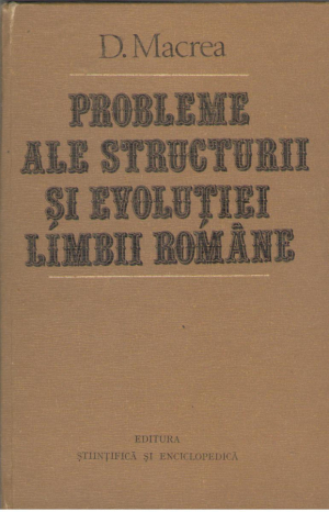 Probleme ale structurii si evolutiei limbii romane
