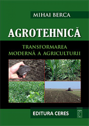 Agrotehnica - Transformarea moderna a Agriculturii