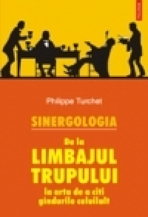 Sinergologia. De la limbajul trupului la arta de a citi gîndurile