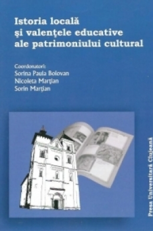 Istoria locala si valentele educative ale patrimoniului cultural
