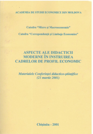 Aspecte ale didacticii moderne in instruirea cadrelor de profil economic  Materialele Conferintei didactico-stiintifice 21 martie 2001