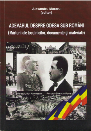 Adevarul despre Odesa sub romani  Marturii ale localnicilor, documente si materiale