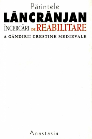 Încercări de reabilitare a gândirii rom. medievale