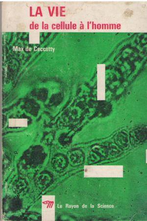 la vie de la cellule a l'homme