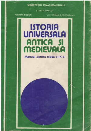 ISTORIA UNIVERSALA ANTICA SI MEDEVALA MANUAL PENTRU CLASA A IX-A