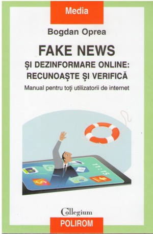 Fake news si dezinformare online recunoaste si verifica  Manual pentru toti utilizatorii de internet
