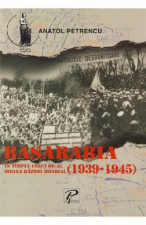 Basarabia in timpul celui de al doilea razboi mondial (1939-1945)