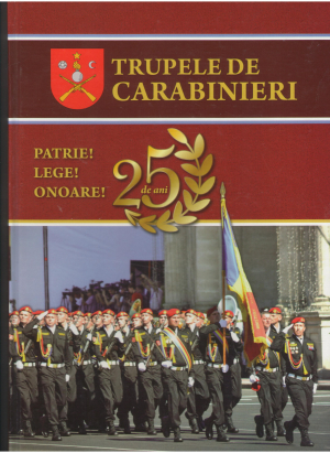 trupele de carabinieri 25 de ani patrie! lege! onoare!