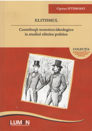 Elitismul Contributii teoretico-ideologice la studiul elitelor politice