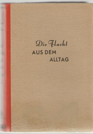 Die Flucht aus dem Alltag