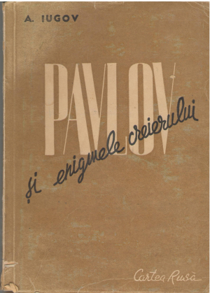 I.P. Pavlov si enigmele creierului