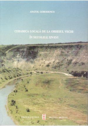 Ceramica locala de la Orheiul Vechi in secolele XIV-XVI