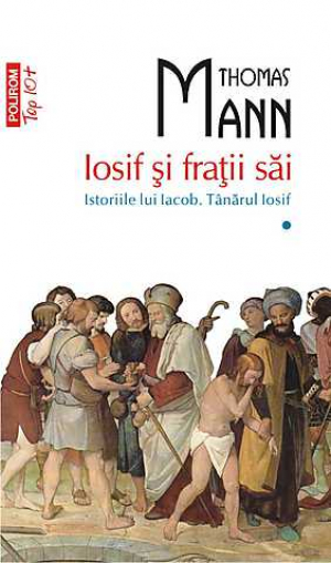 Iosif si fratii sai. Istoriile lui Iacob. Tanarul Iosif, Vol. 1