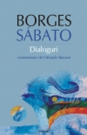 Borges  Sabato  Dialoguri