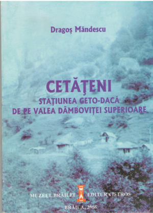 Cetateni  Statiunea geto-daca de pe Valea Dambovitei Superioare