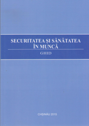 Securitatea si sanatatea in munca  Ghid