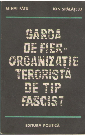 Garda de fier  Organizatie terorista de tip fascist