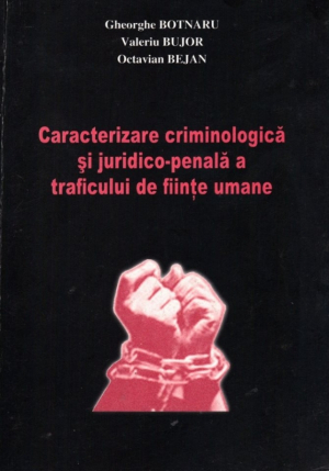 Caracterizare criminologica si juridico-penala a traficului de fiinte umane