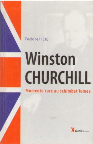 Winston Churchill  Momente care au schimbat lumea