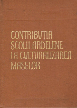 Contributia scolii ardelene la culturalizarea maselor