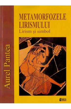 Metamorfozele lirismului - Lirism si simbolism (pentru uzul studentilor)