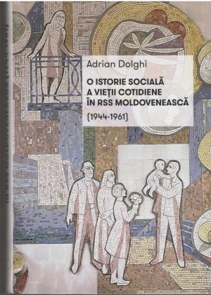 o istorie sociala a vietii cotidiene in rss moldoveneasca 1944-1961