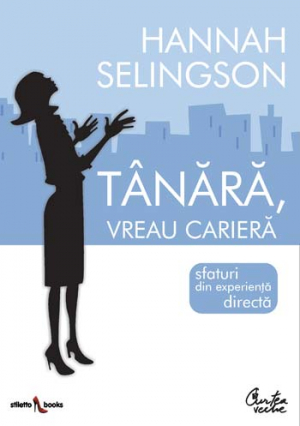 Tanara, vreau cariera! Sfaturi direct din transee