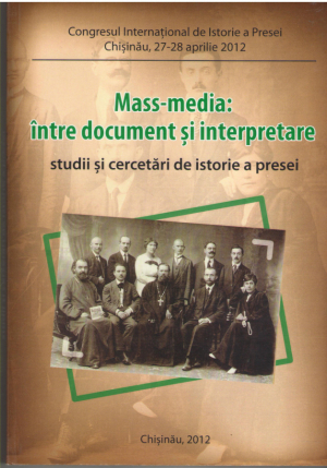 Mass-media intre document si interpretare  Congresul International de Istorie a Presei Chisinau, 27-28 aprilie 2012