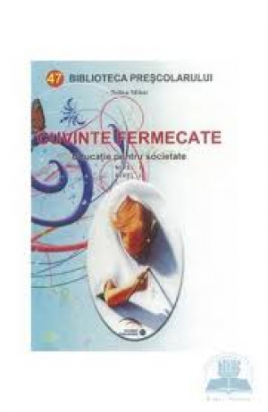 Cuvinte fermecate. Educatie pentru societate Nivel: I Nivel: II