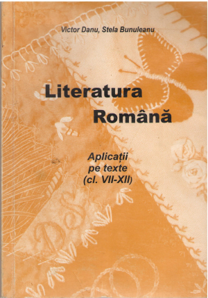 Literatura Romana Aplicatii pe texte Clasele VII-XII