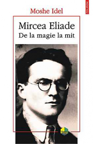 Mircea Eliade De la magie la mit