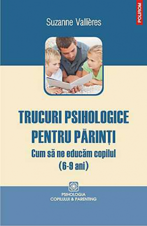 Trucuri psihologice pentru parinti: Cum sa ne educam copilul (6-9 ani)
