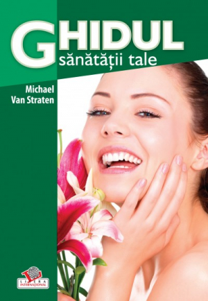 Ghidul sănătăţii tale - ediţie color