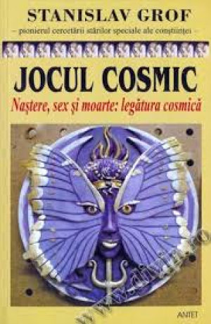 Jocul cosmic Nastere, sex si moarte Legatura cosmica
