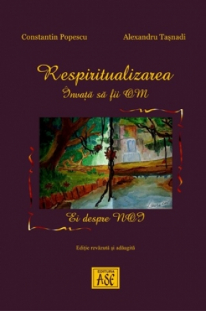 Respiritualizarea. Invata sa fii om. Ei despre noi