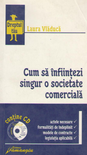 cum sa infiintezi singur o societate comerciala