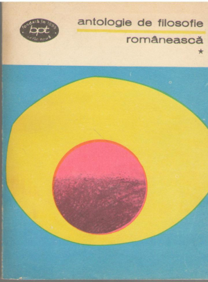 Antologie de filosofie romaneasca  Vol. I