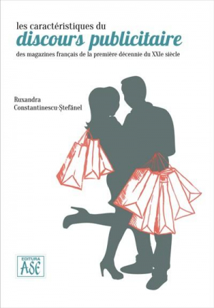 Les caracteristiques du discours publicitaire des magazines français de la premiere decennie du XXIe siecle