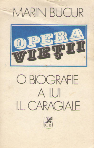 O biografie a lui I.L. Caragiale  Vol.1