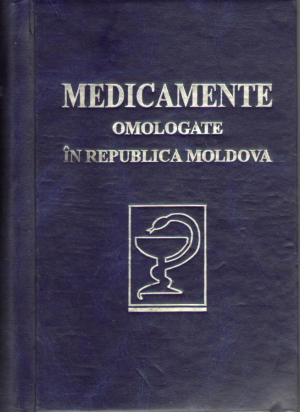 Medicamente omologate în Republica Moldova : îndrumar pentru medici și farmaciști