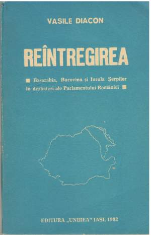 Reintregirea  Basarabia, Bucovina si Insula Serpilor in dezbateri ale Parlamentului Romaniei