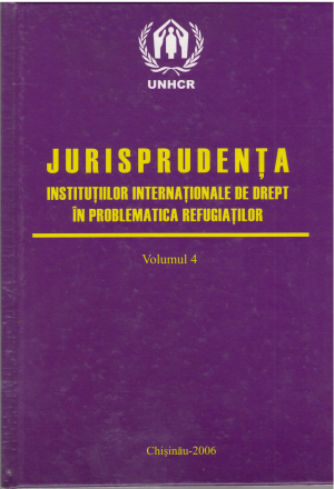 jurisprudenta institutiilor internationale de drept in problematica refugiatilor volumul 4