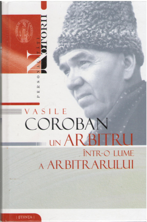 vasile coroban un arbitru intr-o lume a arbitrarului
