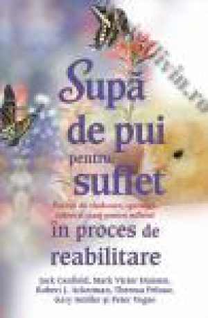 Supă de pui pentru suflet în proces de reabilitare