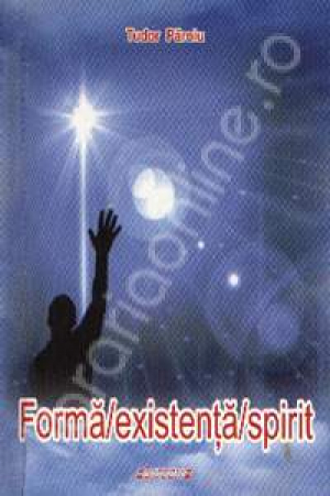 Forma. Existenta. Spirit
