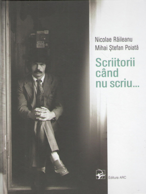 Scriitorii cand nu scriu
