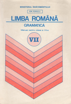 limba romana gramatica manual pentru clasa a VII -a , gramatica si notiuni de vocabular