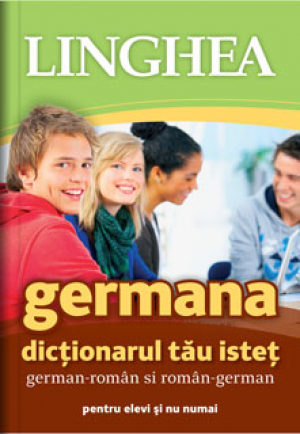 DICŢIONARUL TĂU ISTEŢ GERMAN-ROMÂN ŞI ROMÂN-GERMAN